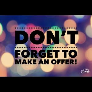 Don’t forget to make an offer!